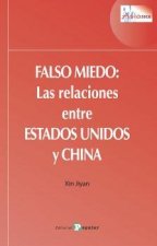 FALSO MIEDO LAS RELACIONES ENTRE ESTADOS UNIDOS Y CHINA