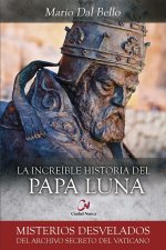 LA INCREIBLE HISTORIA DEL PAPA LUNA