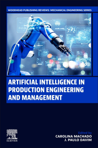 Artificial Intelligence in Production Engineering and Management (Carolina Machado,J. Paulo Davim)(Miękka)