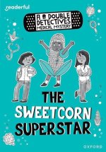Readerful Rise: A Double Detectives Medical Mystery: The Sweetcorn Superstar  (Paperback)