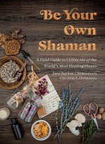 BE YOUR OWN SHAMAN