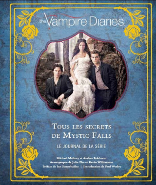The Vampire Diaries, tous les secrets de Mystic Falls / Nouvelle édition
