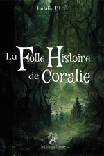 La Folle Histoire de Coralie