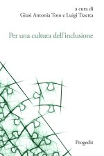 Per una cultura dell'inclusione. L'esperienza dell'Università di Foggia. Atti delle Giornate di Studio per la cultuRa dell'inclusione (GioStRa) 21-23