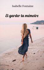 Et garder ta mémoire