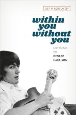 Within You Without You Listening to George Harrison (Hardback)