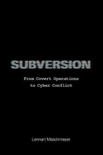 Subversion From Covert Operations to Cyber Conflict (Paperback)