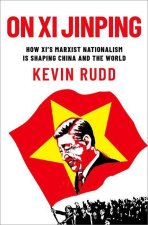 On Xi Jinping How Xi's Marxist Nationalism is Shaping China and the World (Hardback)