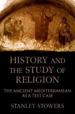 History and the Study of Religion The Ancient Mediterranean as a Test Case (Hardback)