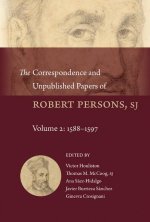 The Correspondence and Unpublished Papers of Robert Persons, Sj