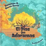 El Dios Que Adoramos