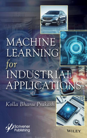 Practical Machine Learning Tools and Techniques for Industrial Applications