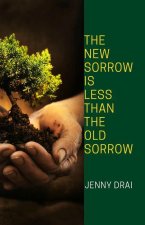 NEW SORROW IS LESS THAN THE OL