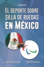 El deporte sobre silla de ruedas en México (Segunda Edición)