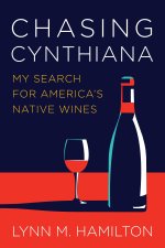 Chasing Cynthiana – My Search for America`s Native Wines
