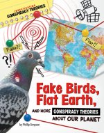 Fake Birds, Flat Earth, and More Conspiracy Theories about Our Planet