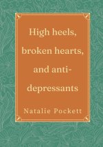 High heels, broken hearts, and antidepressants