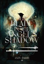 The Blade in the Angel's Shadow