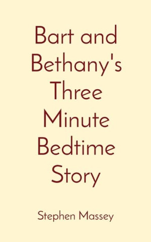 Bart and Bethany's Three Minute Bedtime Story