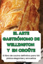 EL ARTE GASTRÓNOMO DE WELLINGTON Y EN CRO?TE