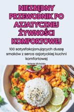 NIEZB?DNY PRZEWODNIK PO AZJATYCZNEJ ?YWNO?CI KOMFORTOWEJ