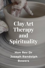 Clay Art Therapy and Spirituality