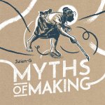 Myths of Making