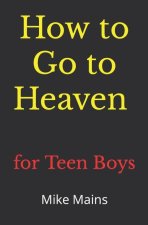 How to Go to Heaven for Teen Boys