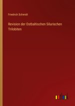 Revision der Ostbaltischen Silurischen Trilobiten