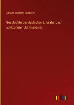 Geschichte der deutschen Literatur des achtzehnten Jahrhunderts