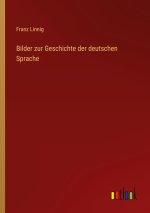 Bilder zur Geschichte der deutschen Sprache