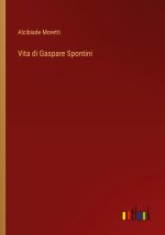 Vita di Gaspare Spontini