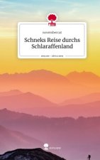 Schneks Reise durchs Schlaraffenland. Life is a Story - story.one