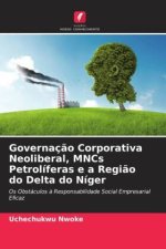 Governaç?o Corporativa Neoliberal, MNCs Petrolíferas e a Regi?o do Delta do Níger