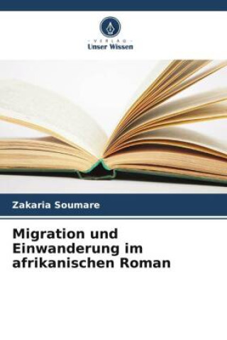 Migration und Einwanderung im afrikanischen Roman