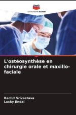 L'ostéosynth?se en chirurgie orale et maxillo-faciale