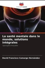 La santé mentale dans le monde, solutions intégrales