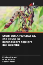 Studi sull'Alternaria sp. che causa la peronospora fogliare del colombo