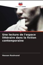Une lecture de l'espace littéraire dans la fiction contemporaine