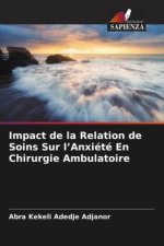 Impact de la Relation de Soins Sur l?Anxiété En Chirurgie Ambulatoire
