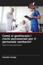 Come si gestiscono i rischi psicosociali per il personale sanitario?