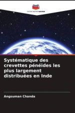 Systématique des crevettes pénéides les plus largement distribuées en Inde