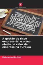 A gest?o do risco empresarial e o seu efeito no valor da empresa na Turquia