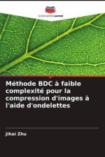 Méthode BDC ? faible complexité pour la compression d'images ? l'aide d'ondelettes