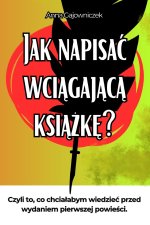 Jak Napisac Wciągającą Książkę?