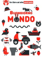 Buongiorno mondo. Un libro ad alto contrasto