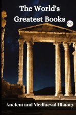 The World's Greatest Books (Ancient and Mediaeval History)