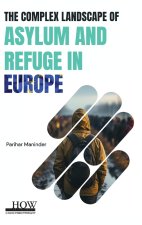 The Complex Landscape of Asylum and Refuge in Europe