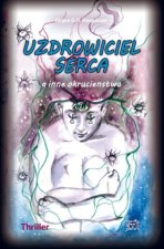 Uzdrowiciel serca - a inne okrucienstwa