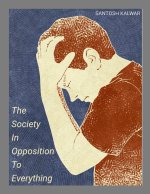 The Society In Opposition To Everything